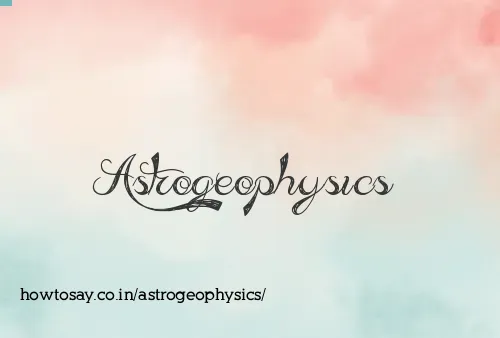 Astrogeophysics