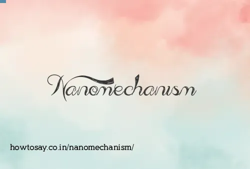 Nanomechanism