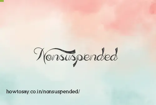 Nonsuspended
