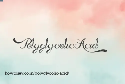 Polyglycolic Acid