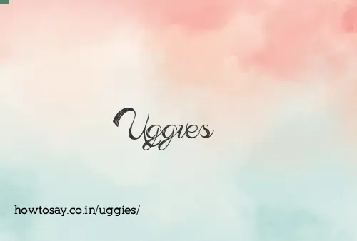 Uggies